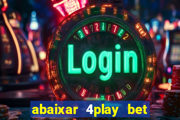 abaixar 4play bet baixar app